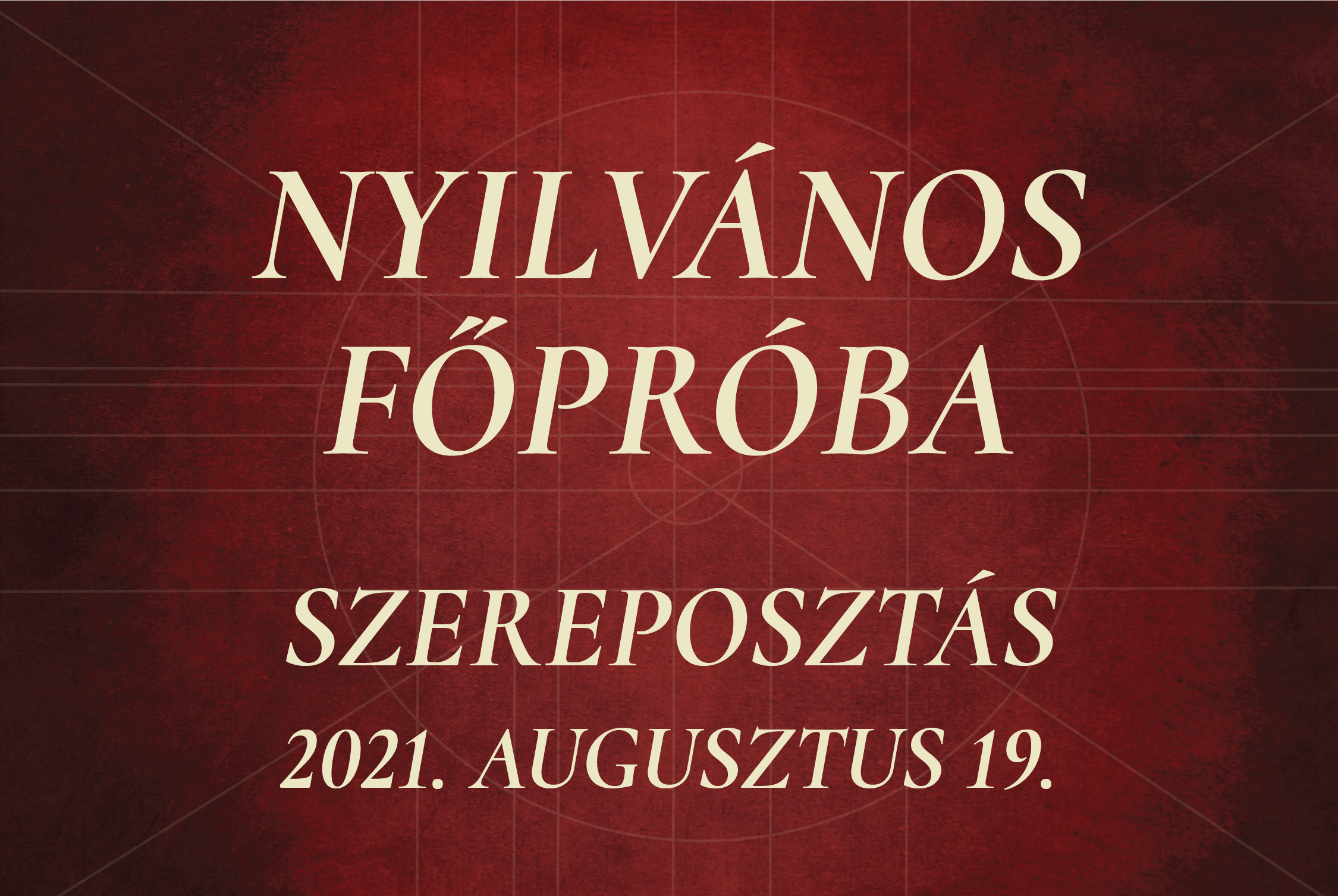 Szereposztás / nyilvános főpróba / 2021. augusztus 19.